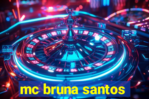 mc bruna santos